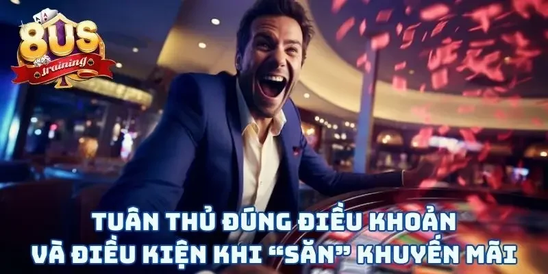 Tuân thủ đúng điều khoản và điều kiện khi “săn” khuyến mãi